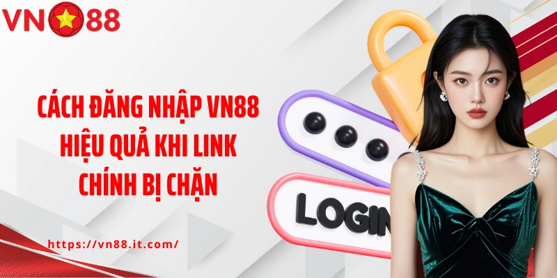 Cách Đăng Nhập VN88 Hiệu Quả