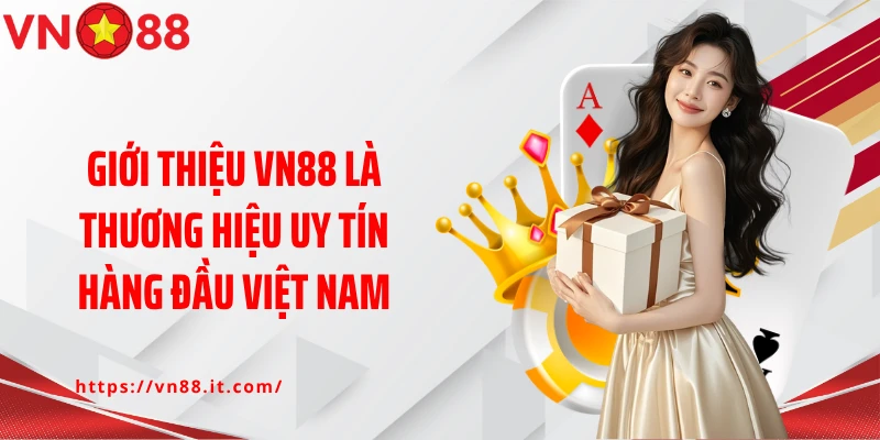 VN88 Thương Hiệu Uy Tín Hàng Đầu Việt Nam