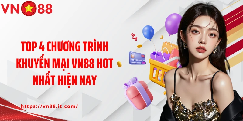 Top Chương Trình Khuyến Mãi VN88 Hot Nhất